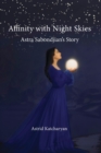 Image for Affinity with Night Skies : Astra Sabondjian&#39;s Story