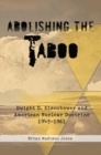 Image for Abolishing the taboo  : Dwight D. Eisenhower and American nuclear doctrine, 1945-1961