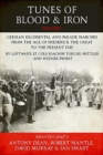Image for Tunes of Blood &amp; Iron - Volume 1 : German Regimental &amp; Parade Marches from Frederick the Great to the Present Day by Luftwaffe Lt Cols Joachim Toeche-Mittler and Werner Probst Volume 1 - Infantry (Par