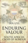 Image for Enduring Valour : South Africa&#39;s Cross of Honour