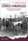 Image for Congo unravelled: military operations from independence to the mercenary revolt, 1960-68