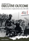 Image for An executive outcome  : mercenary intervention in Angola and Sierra Leone, 1993-1996
