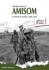 Image for Amisom  : the battle for Somalia 2006-2013