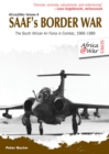 Image for SAAF&#39;s Border War: the South African Air Force in combat, 1966-89 : volume 8
