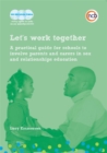 Image for Let&#39;s work together: a practical guide for schools to involve parents and carers in sex and relationships education