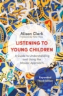 Image for Listening to young children  : a guide to understanding and using the Mosaic approach