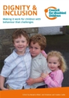 Image for Dignity &amp; inclusion: making it work for children with behaviour that challenges
