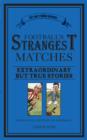 Image for Football&#39;s strangest matches: extraordinary but true stories from over a century of football
