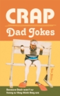 Image for Crap Dad jokes: because Dads aren&#39;t as funny as they think they are