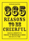 Image for Happer&#39;s 365 reasons to be cheerful: looking on the bright side of life - every day of the year
