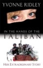 Image for In the hands of the Taliban: her extraordinary story