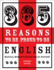 Image for 365 reasons to be proud to be English  : magical moments in our great history