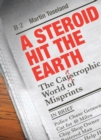 Image for A steroid hit the earth: the catastrophic world of misprints; or &#39;thank God it wasn&#39;t me&#39;