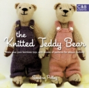 Image for The knitted teddy bear: knit an heirloom bear of your own