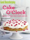 Image for Good Housekeeping cake o&#39;clock  : yummy scrummy bakes to make right now