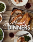 Image for Do-ahead dinners: how to feed friends and family without the frenzy