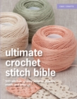 Image for Ultimate crochet stitch bible  : 500 stitches, granny squares, flowers, motifs and edgings