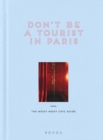 Image for Don&#39;t be a Tourist in Paris : The Messy Nessy Chic Guide