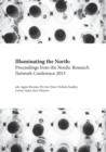 Image for Illuminating the North : Proceedings from the Nordic Research Network Conference 2013