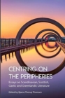 Image for Centring on the Peripheries : Essays on Scandinavian, Scottish, Gaelic and Greenlandic Literature