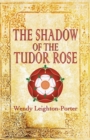 Image for The Shadow of the Tudor Rose