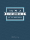 Image for The sketch encyclopedia  : over 900 drawing projects