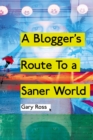 Image for A blogger&#39;s route to a saner world