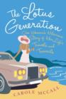 Image for The lotus generation  : one woman&#39;s hilarious story of her life&#39;s travels and travails