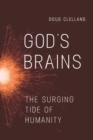 Image for God&#39;s brains  : the surging tide of humanity