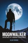 Image for Moonwalker: adventures of a midnight mountaineer