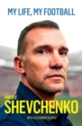 My Life, My Football - Shevchenko, Andriy