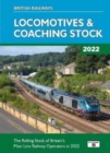 Image for British Railways locomotives &amp; coaching stock 2022  : the rolling stock of Britain&#39;s main line railway operators in 2022