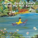 Image for Quack, Quack, Quack. Give My Hat Back!