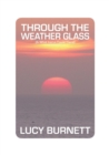 Image for Through the weather glass  : (&amp; what Icarus found there)