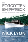 Image for The forgotten shipwreck  : solving the mystery of the Darlwyne