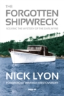 Image for The forgotten shipwreck: solving the mystery of the Darlwyne