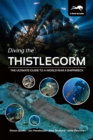 Image for Diving the Thistlegorm : The Ultimate Guide to a World War II Shipwreck