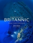 Image for Expedition Britannic  : diving Titanic&#39;s sister ship