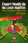 Image for Expert heads up no limit hold&#39;emVolume 2,: Strategies for multiple streets : v. 2