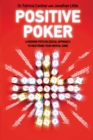 Image for Positive poker  : a modern psychological approach to mastering your mental game