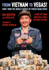 Image for From Vietnam to Vegas!  : how I won the World Series of Poker Main Event
