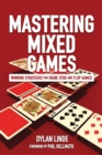 Image for Mastering Mixed Games : Winning Strategies for Draw, Stud and Flop Games