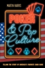 Image for Poker and Pop Culture : Telling the Story of America&#39;s Favorite Card Game