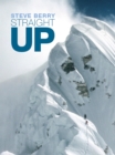 Image for Straight up: Himalayan tales of the unexpected
