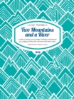 Image for Two Mountains and a River eBook: I made a resolve not to begin climbing until assured by a plague of flies that summer had really come