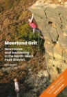 Image for Moorland grit  : new routes and bouldering in the north-west Peak District