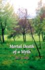 Image for Mortal Death of a Myth