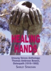 Image for Healing Hands : Unsung Voices Anthology, Thomas Ambrose Bowen, Osteopath (1916-1982)
