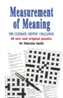 Image for Measurement of Meaning : The Ultimate Cryptic Challenge