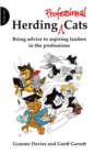 Image for Herding professional cats: being advice to aspiring leaders in the professions
